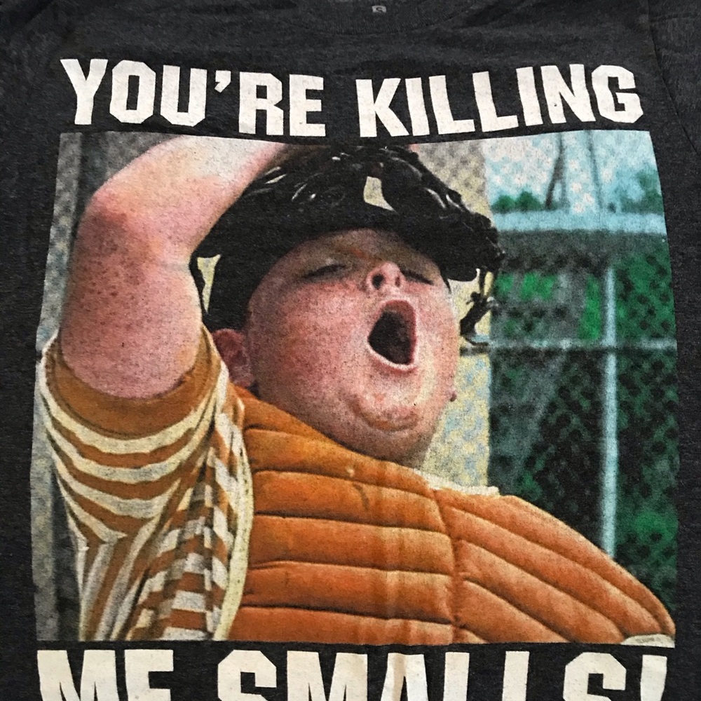 SANDLOT YOU’RE KILLING ME SMALLS T-SHIRT